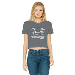 Faith Is The Substance of Things Hoped For, White Graphic Text Women's Classic Cropped Raw Edge T-Shirt